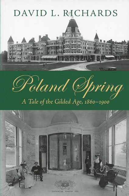 Poland Spring: A Tale of the Gilded Age, 1860-1900